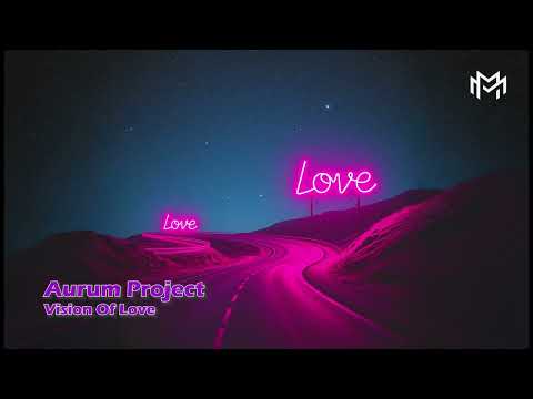 Aurum Project - Vision Of Love