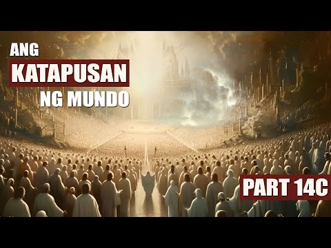 KATAPUSAN NG MUNDO PART 14C (C0MPLETE) - ANG MUNDO SA LOOB NG ISANG LIBONG TAON