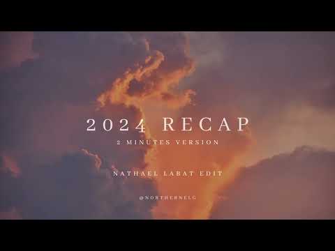 2024 Recap - 2 minutes version by @northernelg