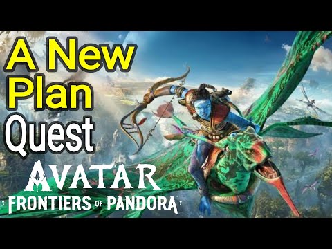 A New Plan Quest Full Walkthrough Avatar Frontiers of Pandora