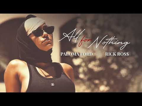 Paloma Ford - ALL FOR NOTHING Ft. Rick Ross (Official Audio)