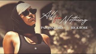 Paloma Ford - ALL FOR NOTHING Ft. Rick Ross (Official Audio)