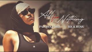 Paloma Ford - ALL FOR NOTHING Ft. Rick Ross (Official Audio)