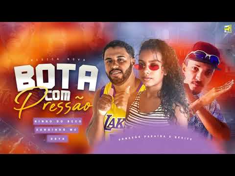 NINHO DO BECO XANDINHO MC DRYH - BOTA COM PRESSÃO