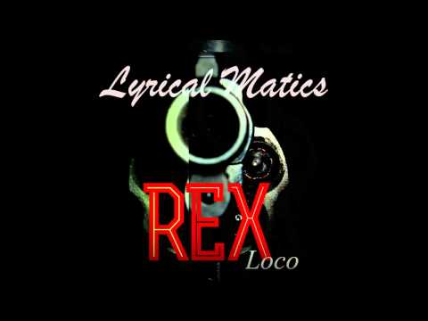 Rex Loco Lyrical Matics 1 2