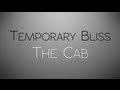 The Cab - Temporary Bliss (Lyrics) 