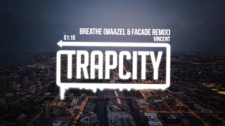 Vincent - Breathe (Maazel &amp; Facade Remix)