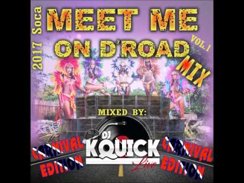 MEET ME ON D'ROAD MIX 2K17 [CARNIVAL EDITION] VOL.1 BY DjKquickLive