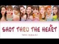 TWICE (트와이스) - SHOT THRU THE HEART (Color Coded Lyrics Eng/RomHan/가사)