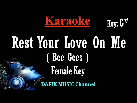 Rest Your Love On Me (Karaoke) Bee Gees/ Female Key G# / Nada Cewek