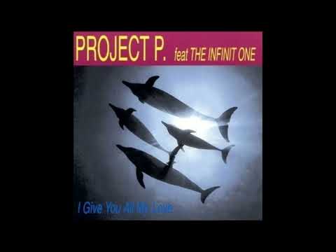 Project P. feat. The Infinit One - I Give You All My Love ... (Club Mix)