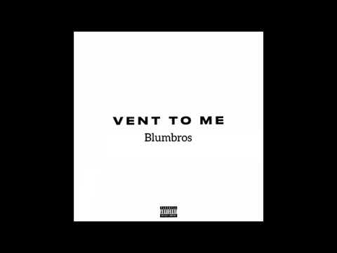 Blumbros - Vent To Me (official Audio)