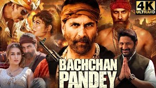 Bachchan Pandey Full Movie HD | Akshay Kumar, Kriti Sanon, Jacqueline Fernandez | HD Facts & Review
