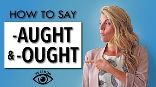 How to say words with &quot;-ought&quot;