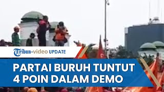 Ribuan Massa Peserta Aksi Demo Partai dan Organisasi Serikat Buruh Tuntut 4 Poin pada DPR/MPR RI