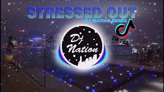 DJ RAFATAR STRESSED OUT VIRAL ( DJ Nation Remix )