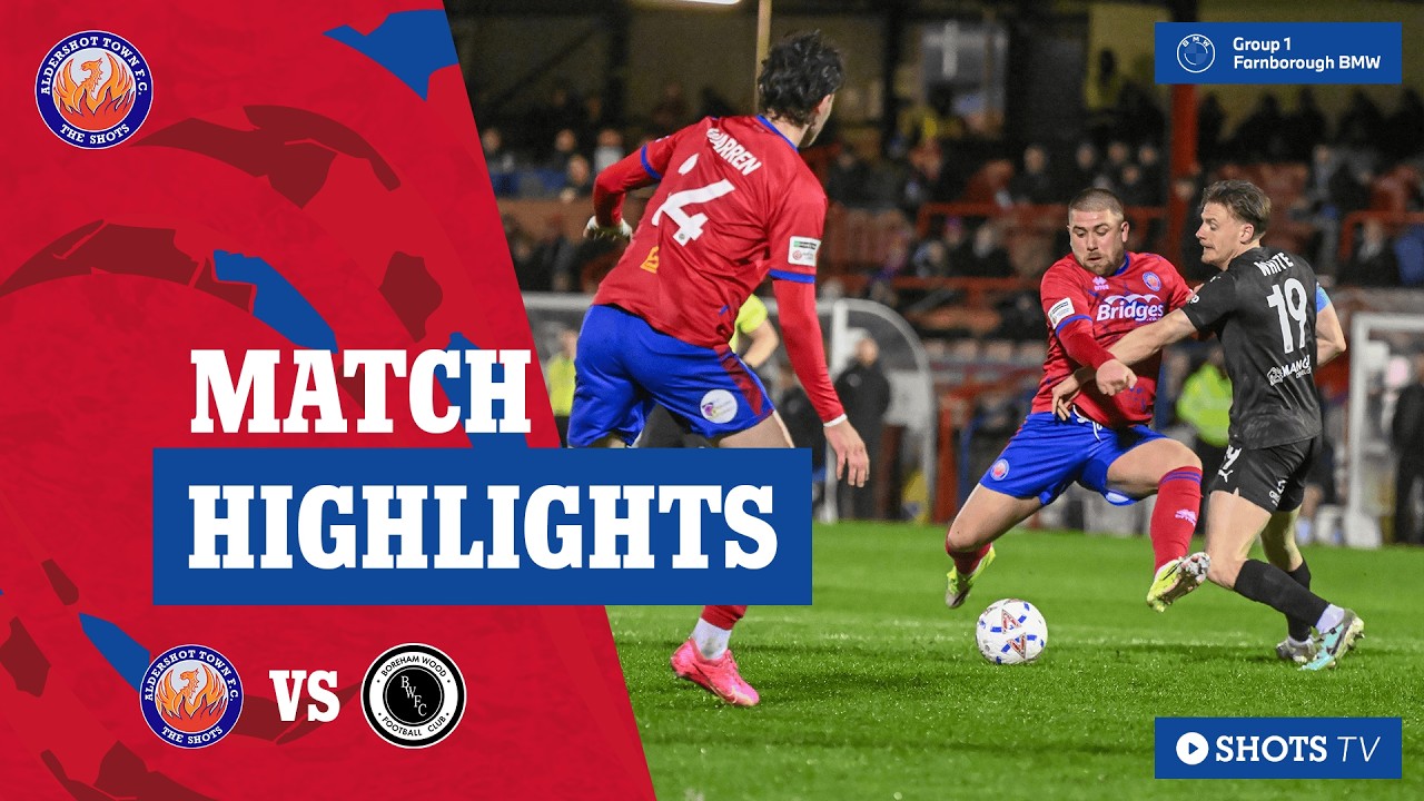 Aldershot Town vs Boreham Wood Highlights
