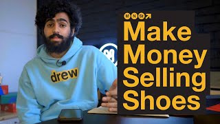 4 Ways To Make Money Selling Sneakers | Feat. Vedant