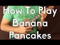 Banana Pancakes - Jack Johnson - Ukulele Tutorial - How To Play Begginer Songs