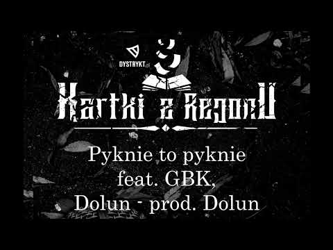 Kartki z Rejonu - Pyknie to pyknie feat. GBK, Dolun (prod. Dolun)