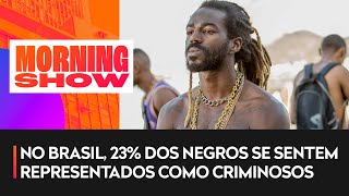 Negros se veem como criminosos em filmes e séries no Brasil