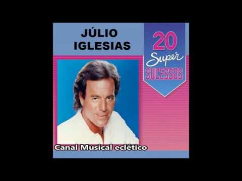 Júlio Iglesias 20 Super Sucessos Completo