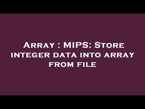 Array Mips Store Integer Data Into Array From File