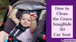 How to Clean The Graco Snugride 35 Carseat | Graco Click Connect Travel System