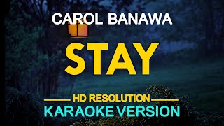 STAY - Carol Banawa 🎙️ [ KARAOKE ] 🎶
