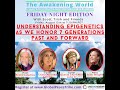 Understanding Epigenetics and 7 Generation thinking on THE AWAKENING WORLD: 08-12-22