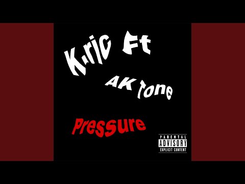 Pressure (feat. AK Tone)