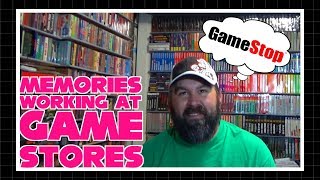 My memories working at Game Stores