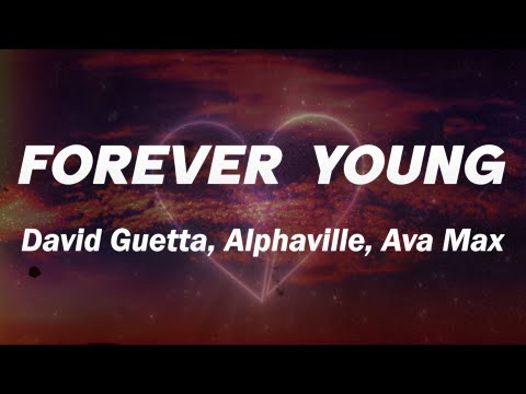 David Guetta, Alphaville, Ava Max - Forever Young (Lyrics)