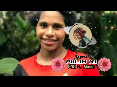 Lagu PNG acara 2021 |•| PULIM MI |•| Wani Paull Seankim & Rico Mangz