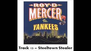 Roy D Mercer Vs Yankees - Track 13 - Steeltown Stealer