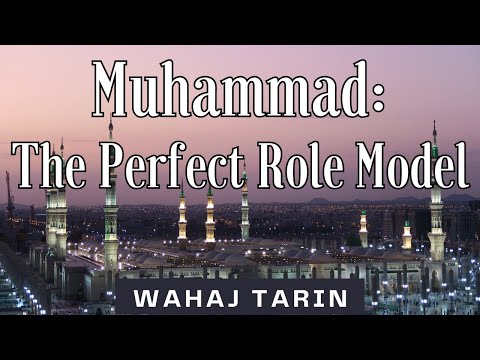 Prophet Muhammad: The Perfect Role Model | Wahaj Tarin | The Muslim Reminder