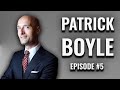 Episode #5: Patrick Boyle, Founder of Palomar Capital Management