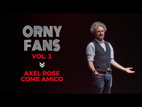 Orny Fans Vol.1 - Axel Rose Come Amico