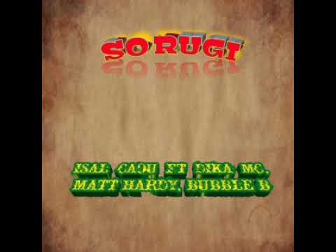 SO RUGI - ISAL CAQU FT DIKA MC, MATT HARDY , BUBBLE B ( OFFICIAL AUDIO MUSIK ) 2K22
