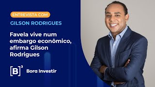 Favela vive num embargo econômico, afirma Gilson Rodrigues Favela vive num embargo econômico, afirma Gilson Rodrigues