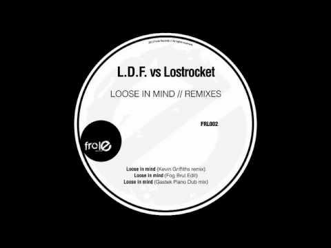 L.D.F. vs Lostrocket - Loose in mind (Gastek Piano Dub Mix)