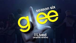 I Lived - Glee Acapella Version