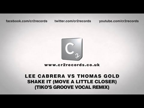 Lee Cabrera vs Thomas Gold - Shake It (Move A Little Closer) (Tiko's Groove Vocal Remix)