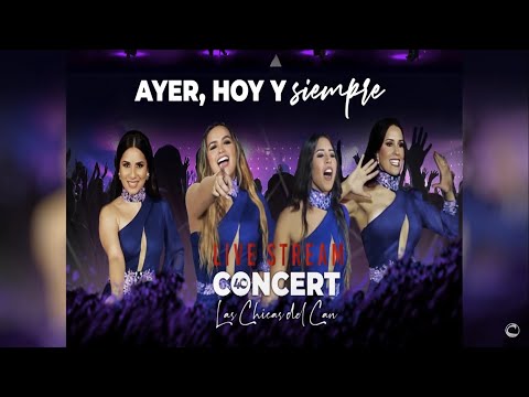Ayer, Hoy y Siempre • El Concierto • 40 años - Las Chicas del Can (Live Stream Concert 2021)