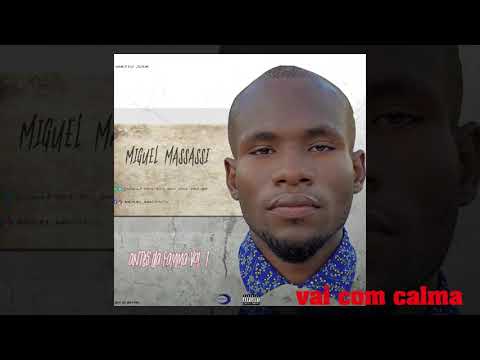 Miguel Massassi   vai com calma