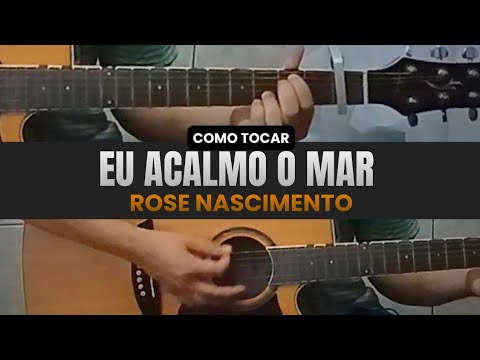 Eu Acalmo O Mar - Rose Nascimento