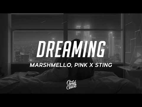 Marshmello, Pink, Sting - Dreaming