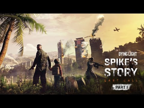 Dying Light: Spike's Last Call Event Gameplay!