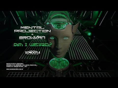 Mental Projection & Browkan - Am I Weird (Original Mix)