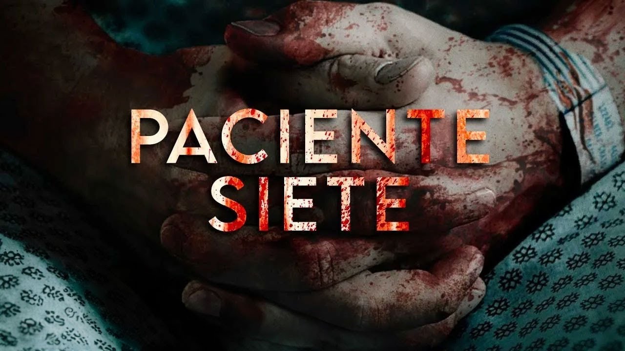PACIENTE SIETE - ESTRENO 2022 PELICULA EN HD DE SUSPENSO COMPLETA EN ESPANOL DOBLAJE EXCLUSIVO